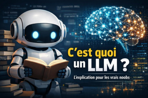 C'est quoi un LLM ? L'explication pour les vrais noobs