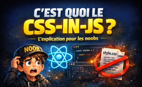 C'est quoi le CSS-in-JS ? L'explication pour les noobs