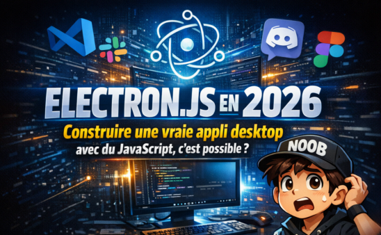 Electron.js en 2026 : construire une vraie appli desktop avec du JavaScript, c'est possible ?