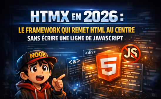 Htmx en 2026 : le framework qui remet HTML au centre sans écrire une ligne de JavaScript
