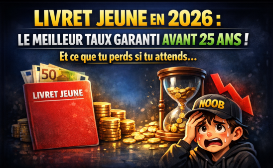 Livret Jeune en 2026 : le meilleur taux garanti avant 25 ans (et ce que tu perds si tu attends)