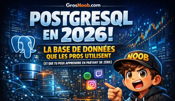 PostgreSQL en 2026 : la base de données que les pros utilisent et que tu peux apprendre en partant de zéro