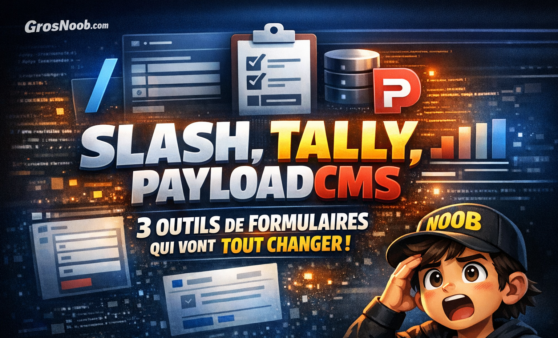 Slash, Tally, PayloadCMS : 3 outils de création de formulaires et de collecte de données que tu ne connais pas encore et qui changent tout