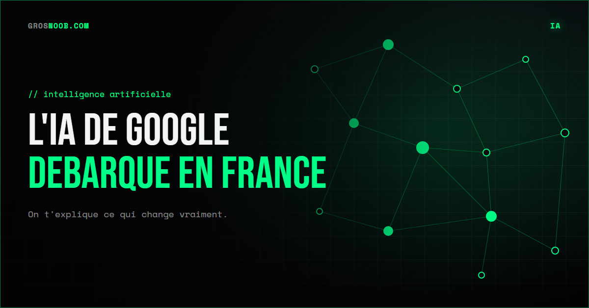 Google déploie AI Mode et AI Overviews en France à l'été 2026