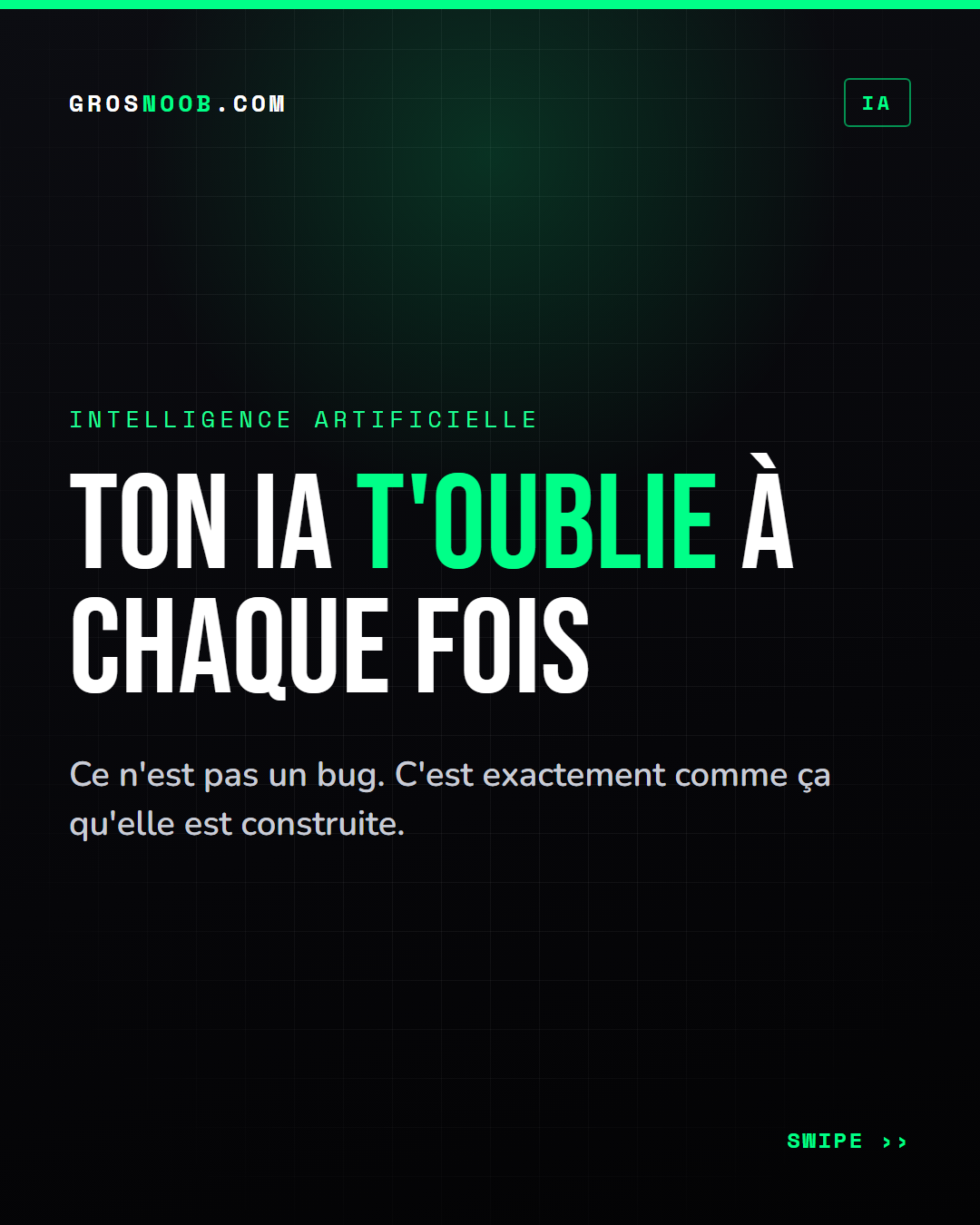 Pourquoi ton IA t'oublie à chaque conversation