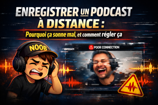 Enregistrer un podcast à distance : pourquoi ça sonne mal, et comment régler ça