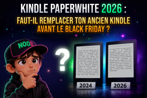 Kindle Paperwhite 2026 : faut-il remplacer ton ancien Kindle avant le Black Friday ?